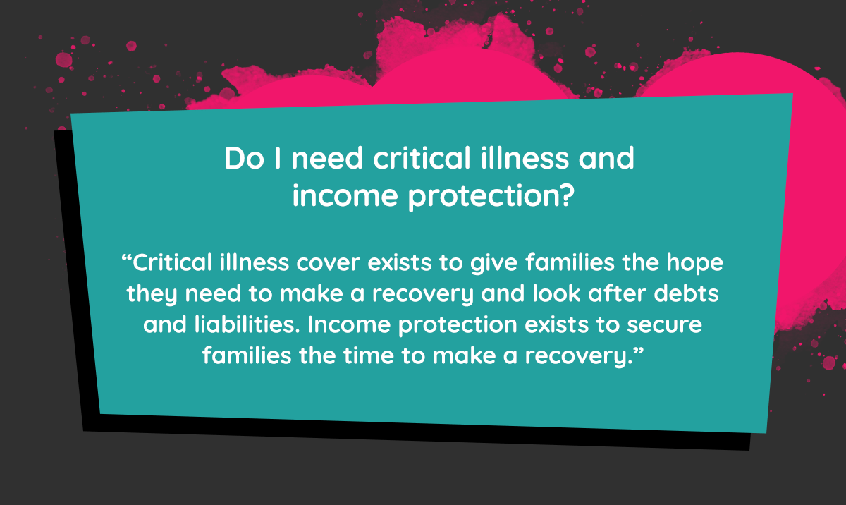 LifeSearch: Do I need critical illness & income protection? Understanding the benefits & the differences