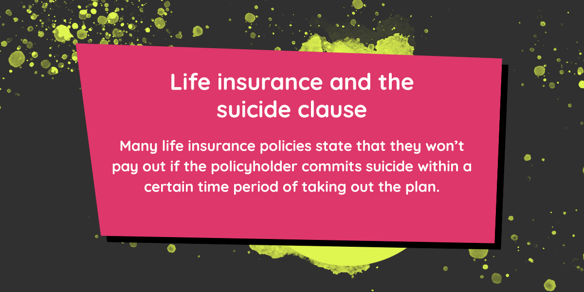 LifeSearch: Life insurance & the suicide clause. Many providers have suicide clauses on their policies